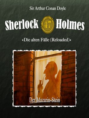 cover image of Sherlock Holmes, Die alten Fälle (Reloaded), Fall 47